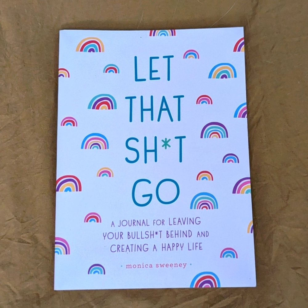 Let That Sh*t Go journal